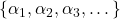 \{\alpha_1,\alpha_2,\alpha_3,\dots\}