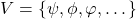 V=\{\psi, \phi, \varphi, \dots\}