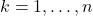 k=1,\dots,n