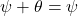 \psi+\theta=\psi