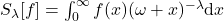 S_{\lambda}[f]=\int_0^{\infty} f(x) (\omega+x)^{-\lambda}\mathrm{d}x