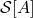 \mathcal{S}[A]