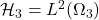 \mathcal{H}_3=L^2(\Omega_3)