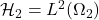 \mathcal{H}_2=L^2(\Omega_2)