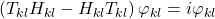 \left(T_{kl}H_{kl}-H_{kl}T_{kl}\right)\varphi_{kl}=i\varphi_{kl}