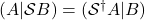 (A|\mathcal{S}B)=(\mathcal{S}^{\dagger}A|B)