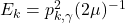 E_k=p_{k,\gamma}^2(2\mu)^{-1}