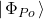 \left|\left.\Phi_{Po}\right.\right>