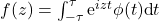 f(z)=\int_{-\tau}^{\tau} \mbox{e}^{i z t} \phi(t) \mbox{d}t