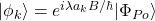 |\phi_k\rangle=e^{i \lambda a_k B/\hbar} |\Phi_{Po}\rangle