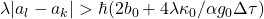 \lambda|a_l-a_k|>\hbar(2 b_0+ 4 \lambda \kappa_0/\alpha g_0 \Delta\tau)