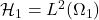 \mathcal{H}_1=L^2(\Omega_1)