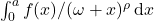 \int_0^a f(x)/(\omega + x)^{\rho} \, \mathrm{d}x