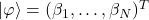 |\varphi\rangle=(\beta_1,\dots,\beta_N)^T