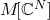 M\![\mathbb{C}^N]