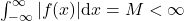 \int_{-\infty}^{\infty} |f(x)| \mbox{d}x=M<\infty