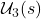 \mathcal{U}_3(s)