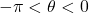 -\pi<\theta<0