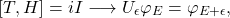 \begin{equation*} [T,H]=i I \longrightarrow U_{\epsilon}\varphi_E=\varphi_{E+\epsilon}, \end{equation*}