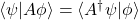 \langle\psi|A\phi\rangle=\langle A^{\dagger}\psi|\phi\rangle