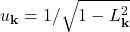 u_\mathbf{k} = 1/\sqrt{1-L_{\mathbf{k}}^2}