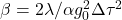 \beta=2\lambda/\alpha g_0^2 \Delta\tau^2