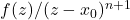 f(z)/(z-x_0)^{n+1}