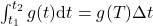 \int_{t_1}^{t_2} g(t)\mbox{d}t=g(T) \Delta t