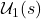 \mathcal{U}_1(s)