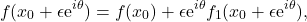 \begin{equation*} 	f(x_0+\epsilon\mathrm{e}^{i\theta})=f(x_0) + \epsilon \mathrm{e}^{i\theta} f_1(x_0+\epsilon\mathrm{e}^{i\theta}), 	\end{equation*}