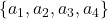 \{a_1,a_2,a_3,a_4\}