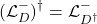 \begin{equation*} (\mathcal{L}^{-}_{D})^{\dagger}=\mathcal{L}^{-}_{D^{\dagger}} \end{equation*}