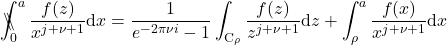 \begin{equation*} \backslash\!\!\!\!\backslash\!\!\!\!\!\int_{0}^{a} \frac{f(z)}{x^{j+\nu +1}} \mathrm{d}x= \frac{1}{e^{-2\pi \nu i}-1}\int_{\mathrm{C}_{\rho}} \frac{f(z)}{z^{j+\nu+1}} \mathrm{d} z + \int_{\rho}^{a} \frac{f(x)}{x^{j+\nu+1}} \mathrm{d} x  \end{equation*}