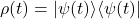 \rho(t)=|\psi(t)\rangle\langle\psi(t)|