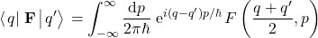 \begin{equation*} \left<\left. q\right|\right.\mathbf{F}\left|\left. q'\right>\right.=\int_{-\infty}^{\infty} \frac{\mbox{d}p}{2\pi \hbar}\; \mbox{e}^{i (q-q') p/\hbar} \, F\left(\frac{q+q'}{2},p\right)  \end{equation*}